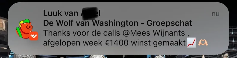Bericht van een lid in de groepschat: afgelopen week 1.400 euro winst, met dank aan Mees
